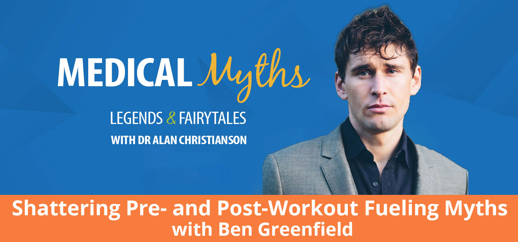 Podcast - Shattering Pre- and Post-Workout Fueling Myths with Ben Greenfield