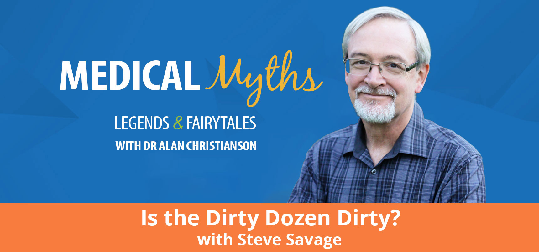 Podcast Is the Dirty Dozen Dirty with Steve Savage