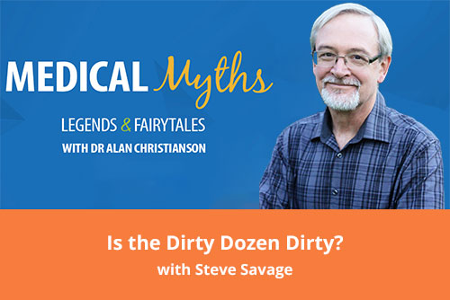Podcast Is the Dirty Dozen Dirty with Steve Savage