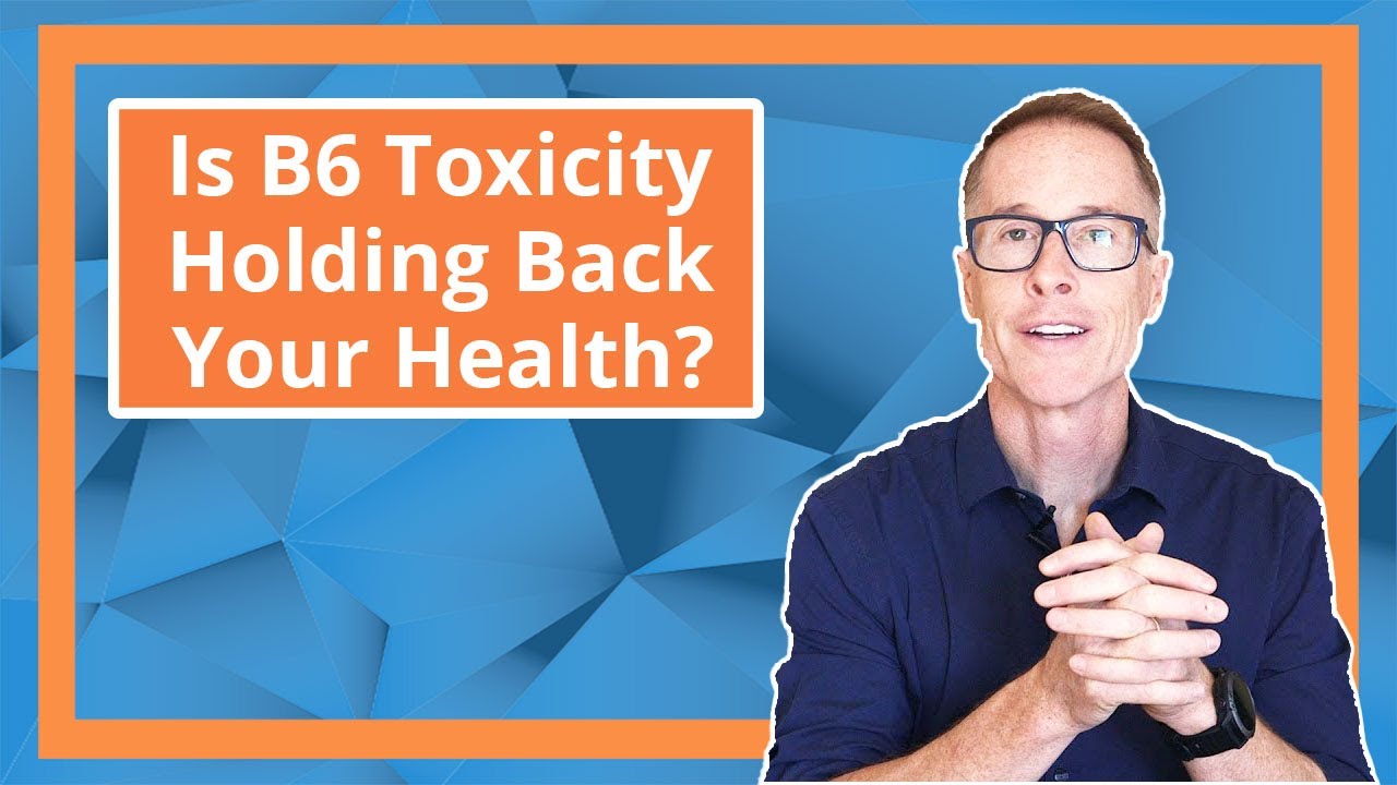 B6 Toxicity Signs it's Holding Back Your Health Dr. Christianson